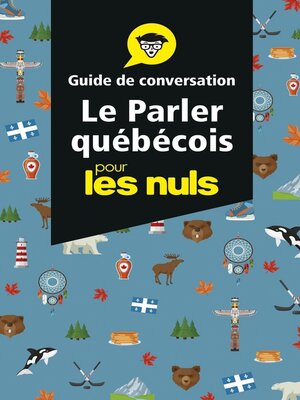 cover image of Le parler québécois--Guide de conversation Pour les Nuls, 3e éd.